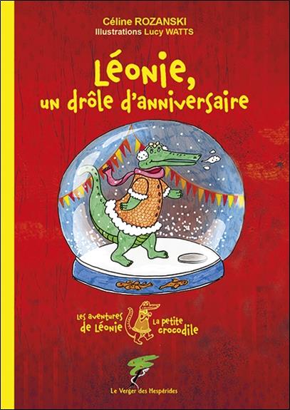 Les aventures de Léonie la petite crocodile : Léonie, un drôle d'anniversaire