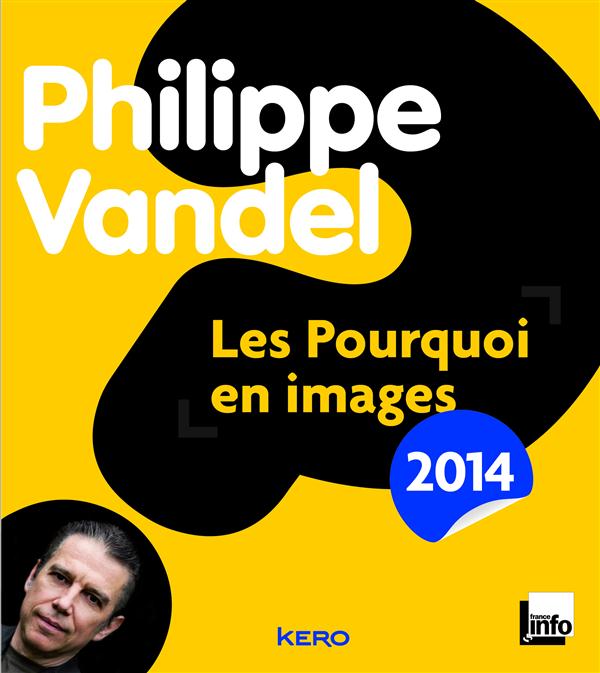 Les Pourquoi en images. Edition 2014