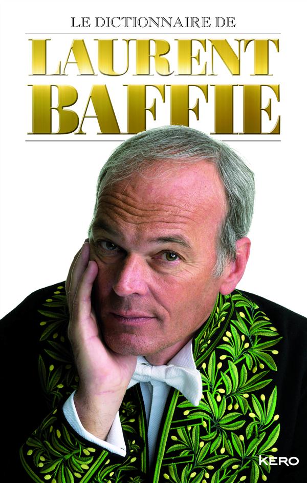 Le dictionnaire de Laurent Baffie. Edition collector