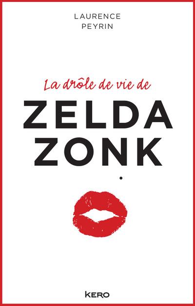 La drôle de vie de Zelda Zonk