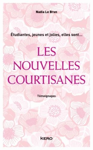 Les nouvelles courtisanes. Témoignages