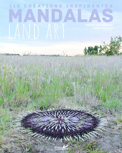 Mandalas Land art. 110 créations inspirantes