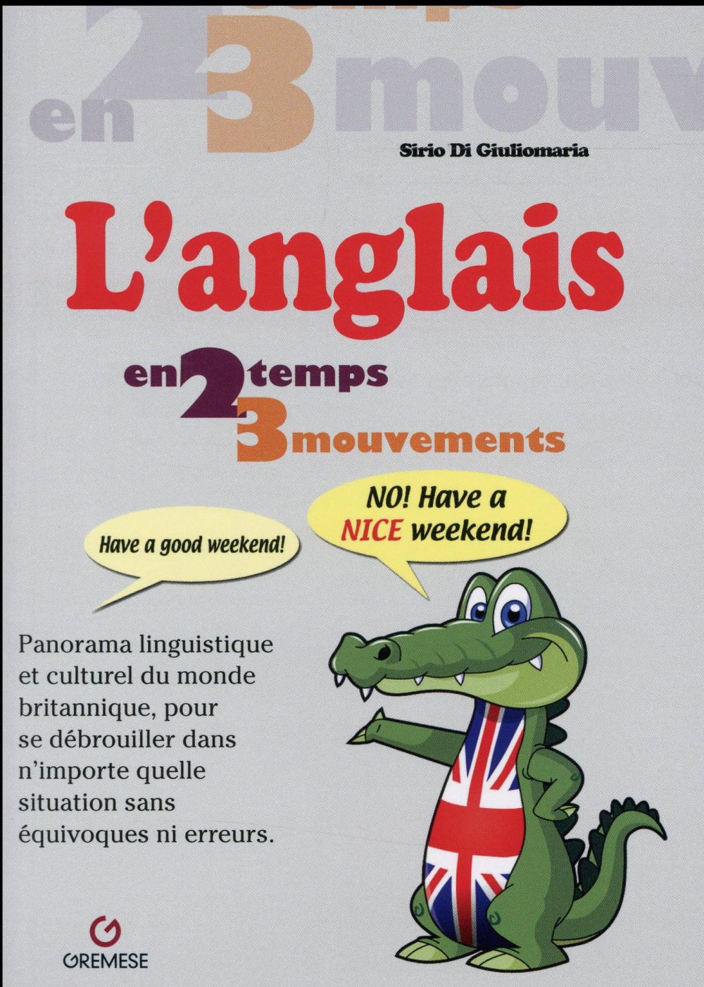 L'Anglais en 2 temps 3 mouvements. Panorama linguistique et culturel du monde britannique, pour se d