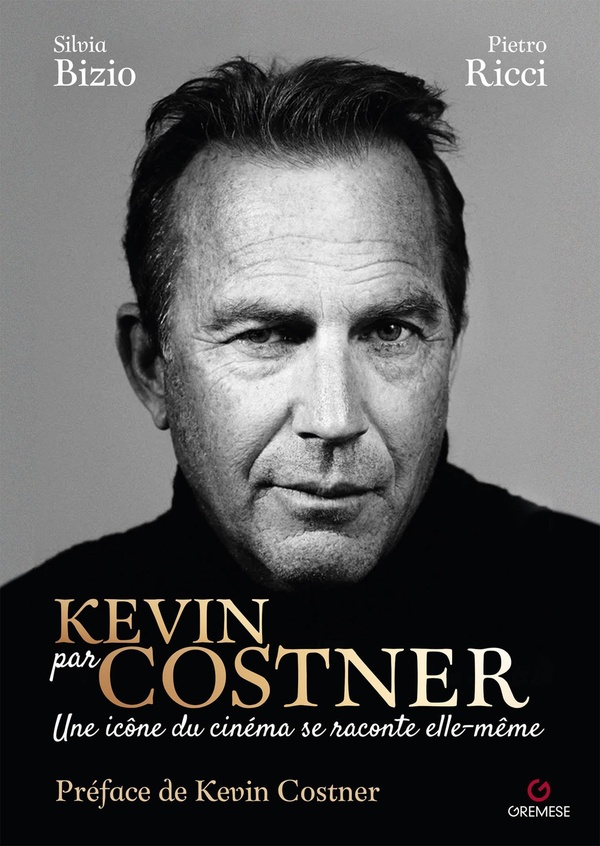 Kevin par Costner. Une icône du cinéma se raconte elle-même