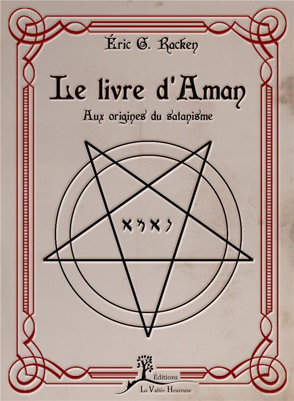 Le livre d'Aman. Aux origines du satanisme