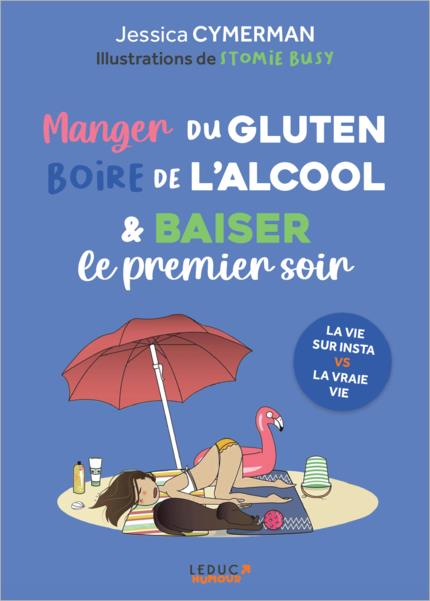Manger du gluten, boire de l'alcool et baiser le premier soir