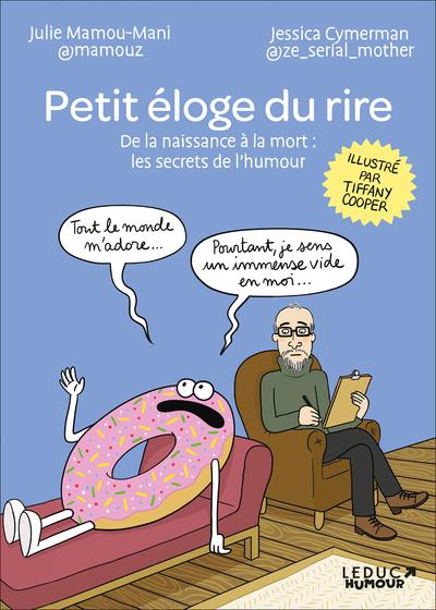 Petit éloge du rire. De la naissance à la mort : les secrets de l'humour