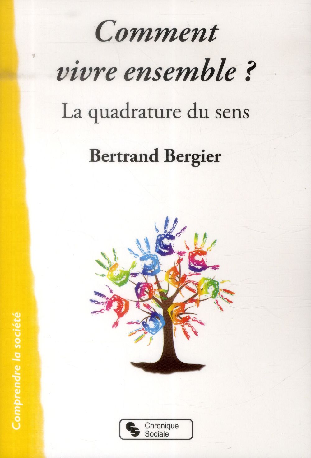 Comment vivre ensemble ? La quadrature du sens