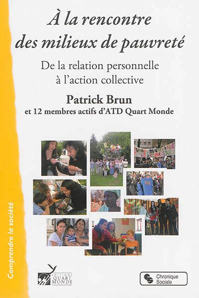 A la rencontre des milieux de pauvreté. De la relation personnelle à l'action collective