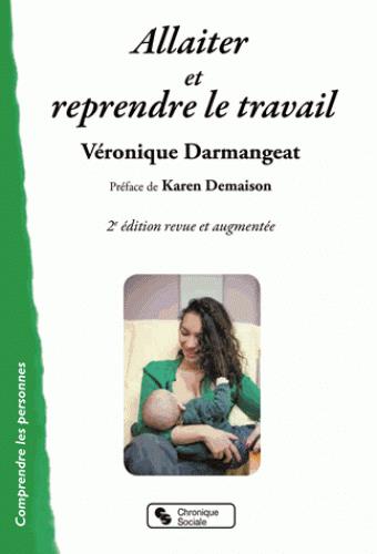 Allaiter et reprendre le travail. 2e édition revue et augmentée