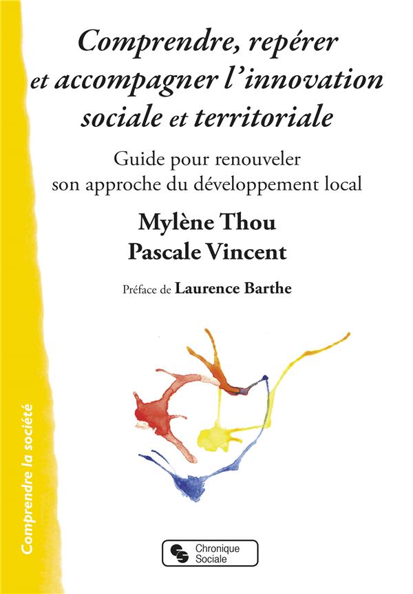 Comprendre, repérer et accompagner l'innovation sociale et territoriale. Guide pour renouveler son a