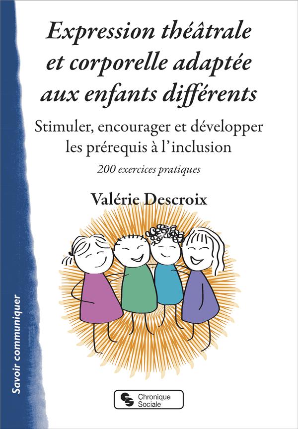 Expression théâtrale et corporelle adaptée aux enfants différents. Stimuler, encourager et développe