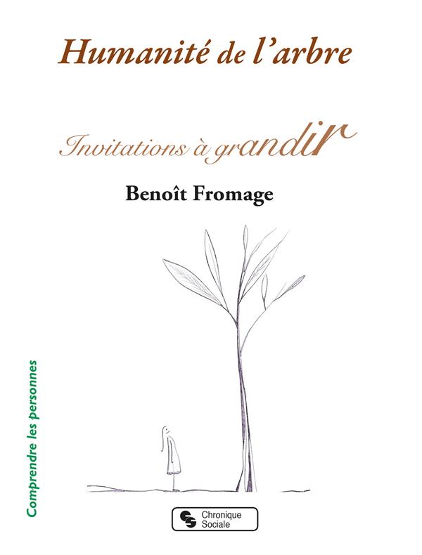 Humanité de l'arbre. Invitations à grandir