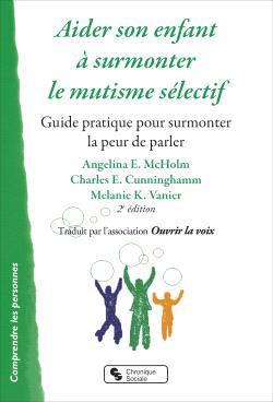 Aider son enfant à surmonter le mutisme sélectif. Guide pratique pour surmonter la peur de parler, 2