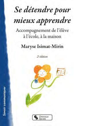 Se détendre pour mieux apprendre (2ème édition). Accompagnement de l'élève à l'école, à la maison