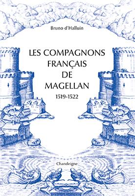 Les compagnons français de Magellan. 1519-1522