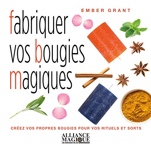 Fabriquer vos bougies magiques. Créez vos propres bougies pour vos rituels et sorts