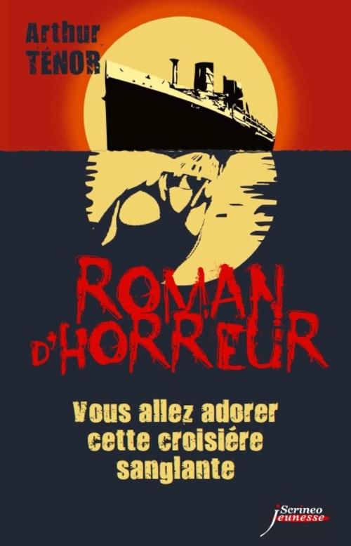 Roman d'horreur. Vous allez adorer cette croisière sanglante