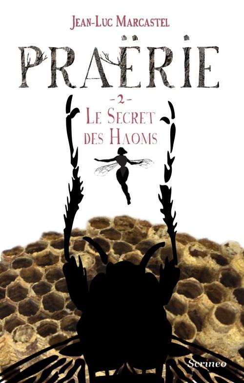 Praërie Tome 2 : Le secret des Haoms
