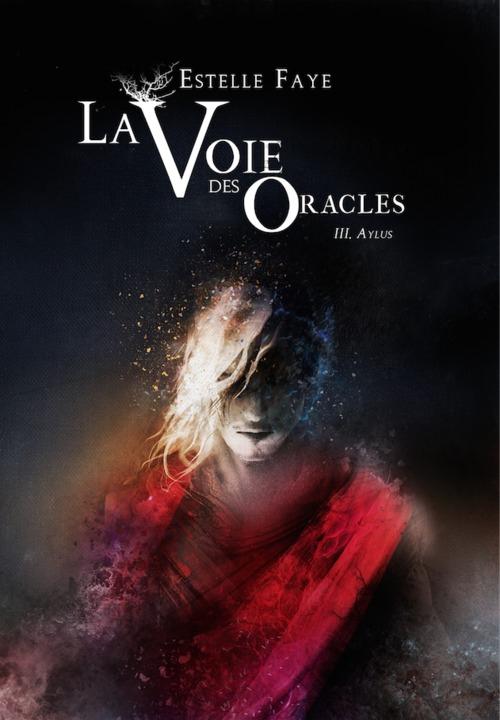 La Voie des Oracles Tome 3 : Aylus