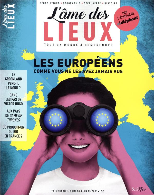 L'âme des lieux N° 4, mars 2019 : Les Européens comme vous ne les avez jamais vus