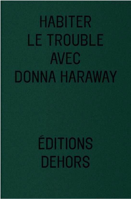 Habiter le trouble avec Donna Haraway
