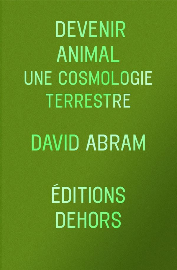 Devenir animal. Une cosmologie terrestre
