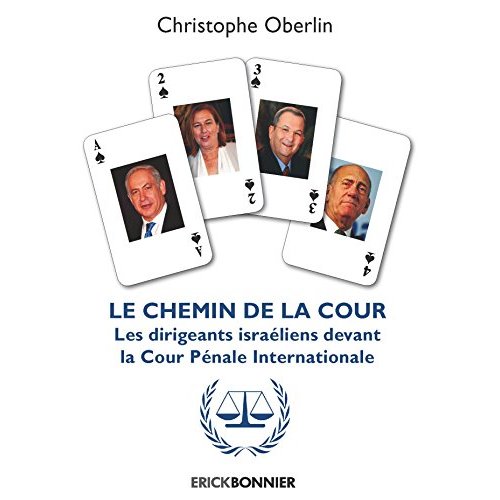 Le chemin de la cour. Les dirigeants israëliens devant la Cour Pénale Internationale