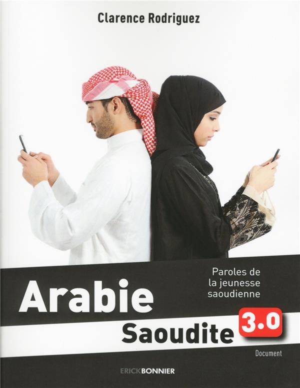 Arabie saoudite 3.0. Paroles de la jeunesse saoudienne