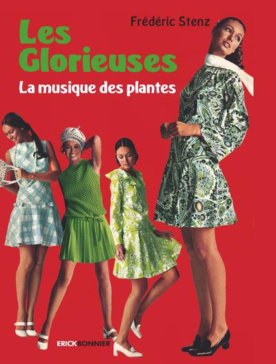 Les glorieuses. La musique des plantes