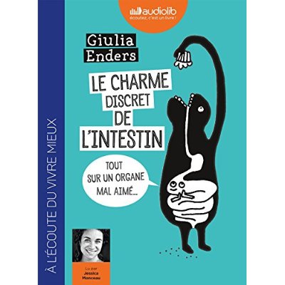 Le charme discret de l'intestin. Tout sur un organe mal aimé, 1 CD audio