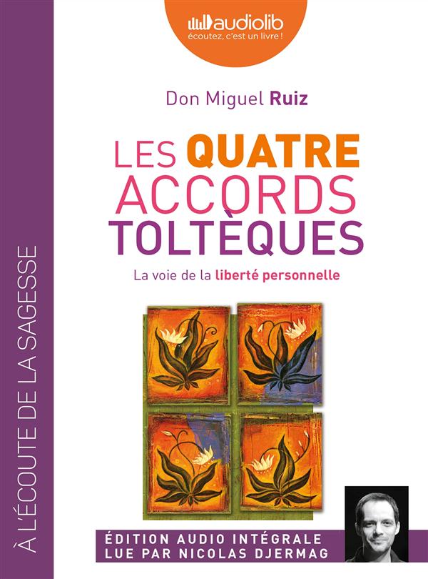 Les quatre accords toltèques. La voie de la liberté personnelle, 1 CD audio MP3
