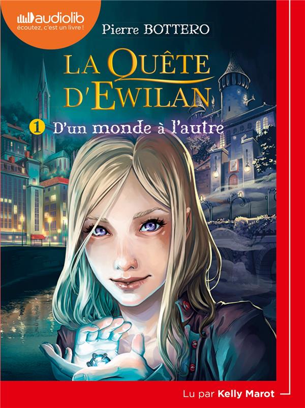 La quête d'Ewilan Tome 1 : D'un monde à l'autre. 1 CD audio MP3