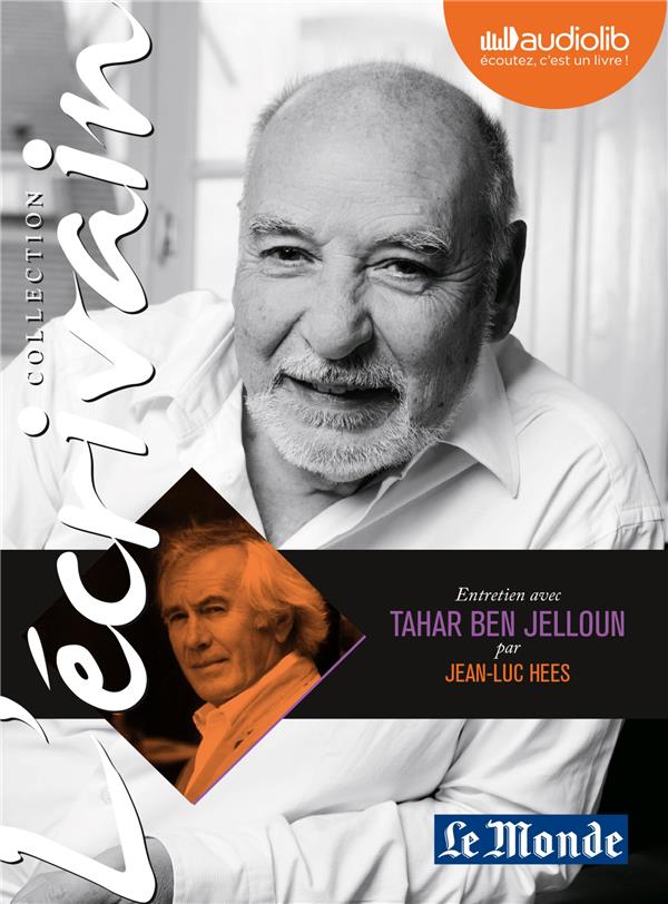 Entretien avec Tahar Ben Jelloun par Jean-Luc Hees. 1 CD audio