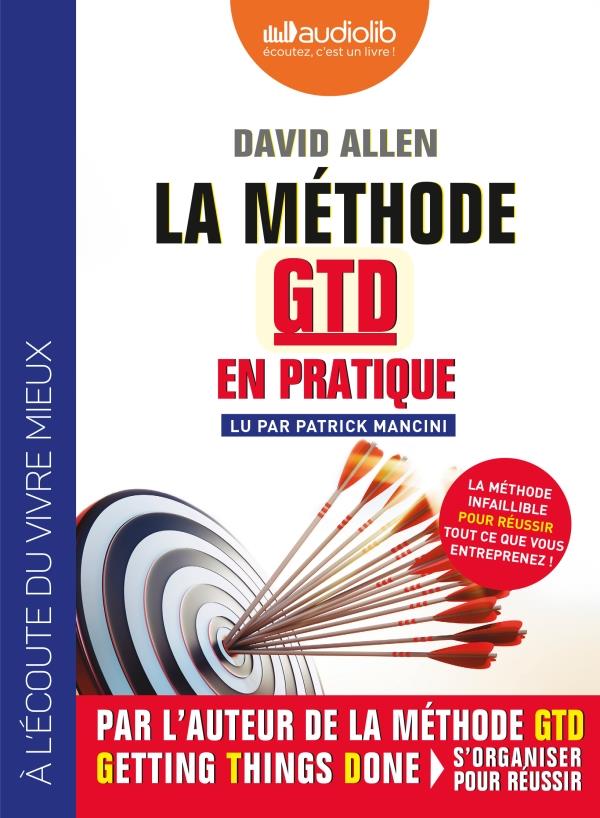 La méthode GTD en pratique. 1 CD audio MP3