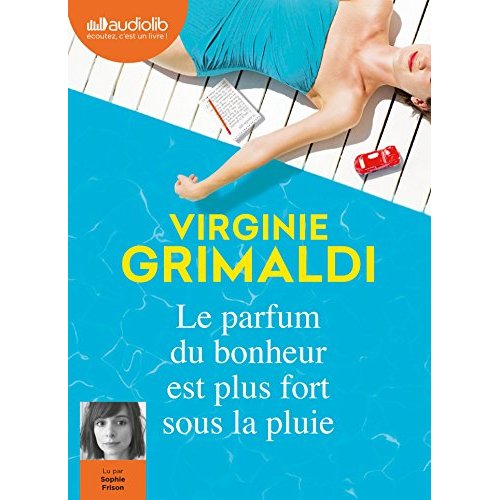 Le parfum du bonheur est plus fort sous la pluie. 1 CD audio MP3