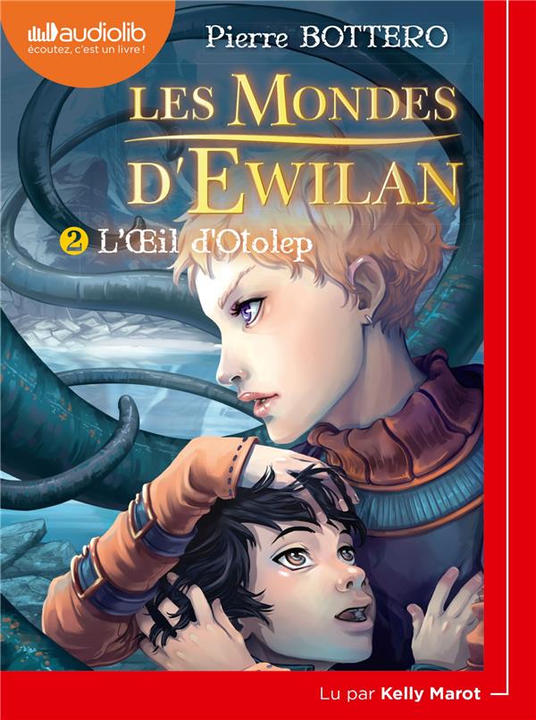 Les Mondes d'Ewilan Tome 2 : L'oeil d'Otolep. 1 CD audio MP3