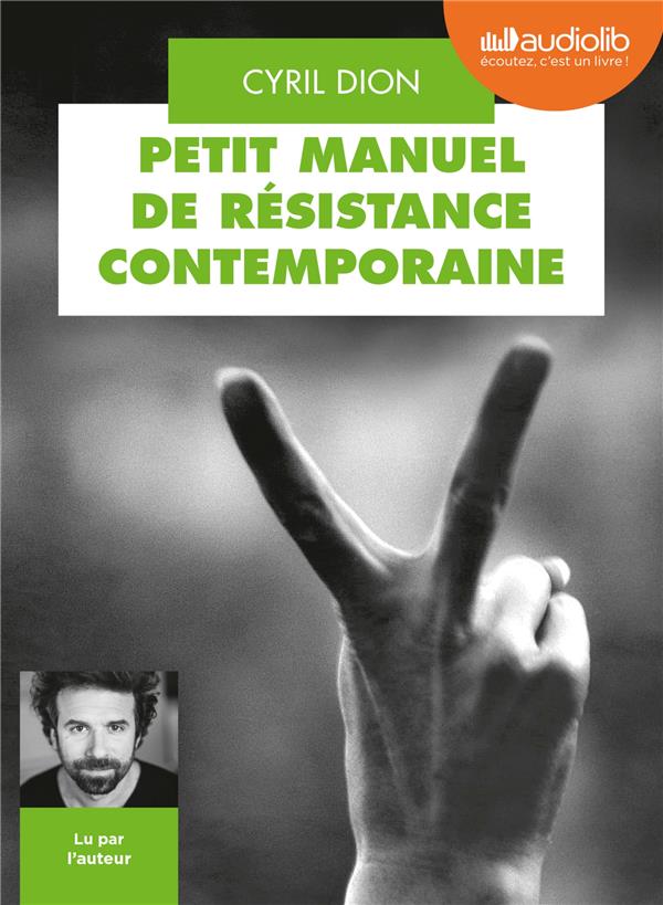 Petit manuel de résistance contemporaine. Récits et stratégies pour transformer le monde, 1 CD audio