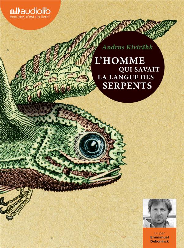 L'homme qui savait la langue des serpents. 2 CD audio MP3