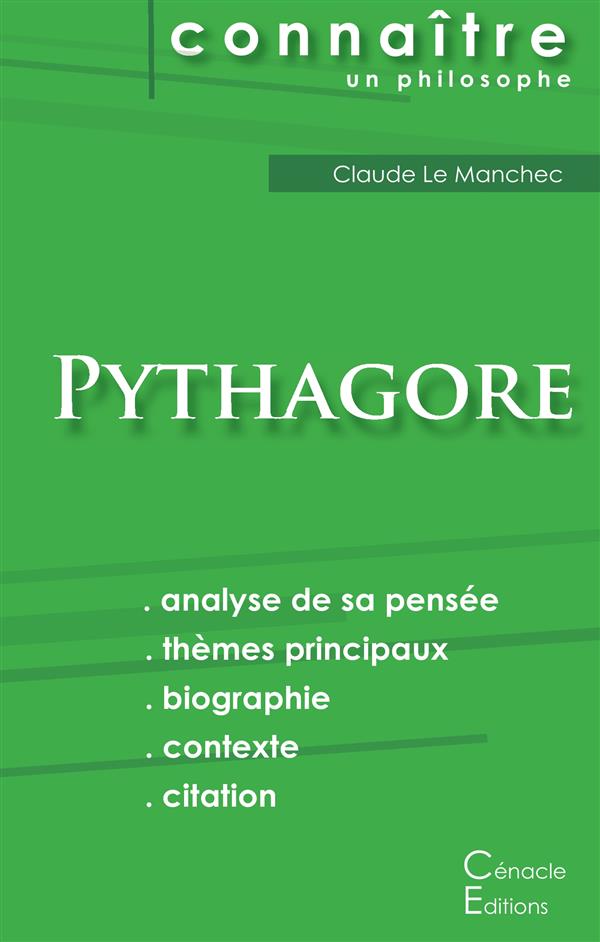 Comprendre Pythagore. Analyse complète de sa pensée