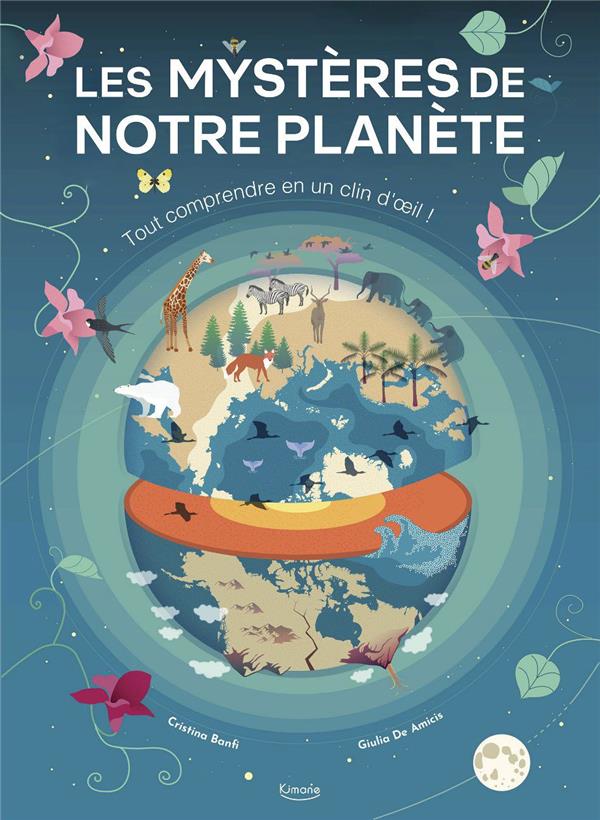 Les mystères de notre planète. Découvre les sciences de la Terre en un clin d'oeil !