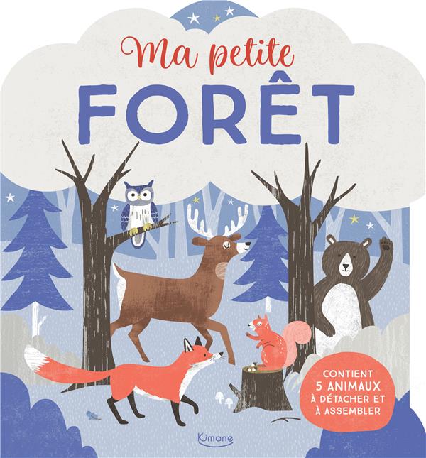 Ma petite forêt. Avec 5 animaux à détacher et à assembler