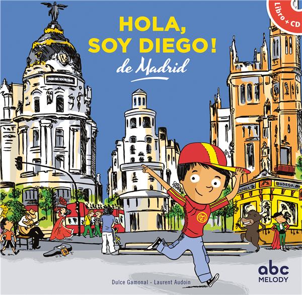 HOLA, SOY DIEGO DE MADRID - LIVRE AUDIO