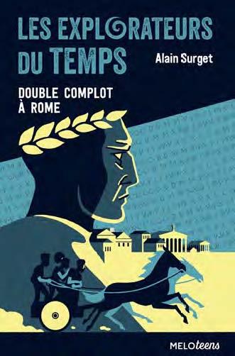 Les explorateurs du temps Tome 3 : Double complot à Rome