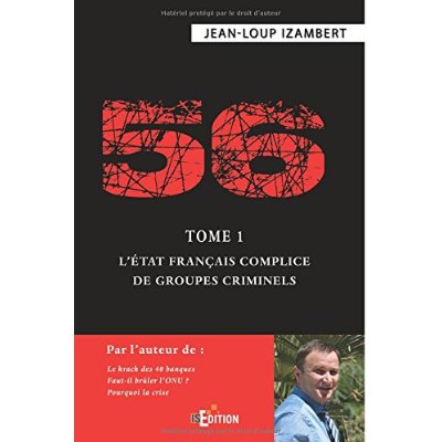 56. Tome 1, L'Etat français complice de groupes criminels