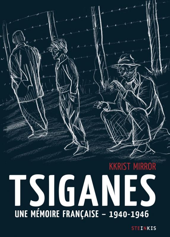 Tsiganes, une mémoire française - 1940-1946. Histoire du camp de Montreuil-Bellay