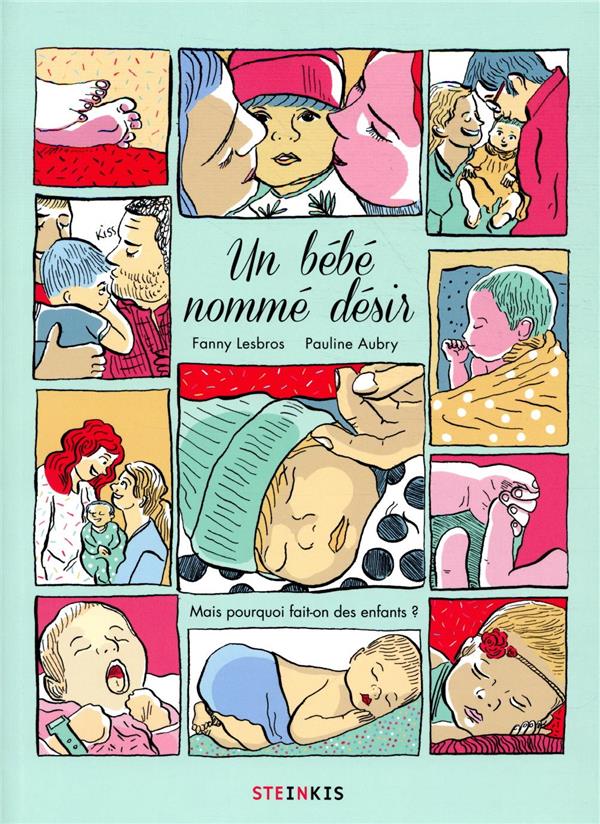Un bébé nommé désir. Mais pourquoi fait-on des enfants ?
