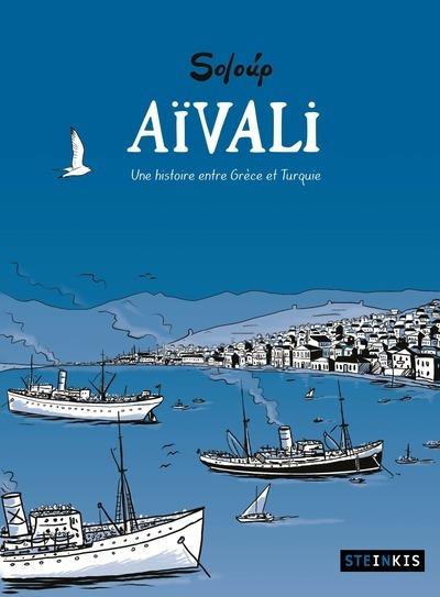 Aïvali. Une histoire entre Grèce et Turquie