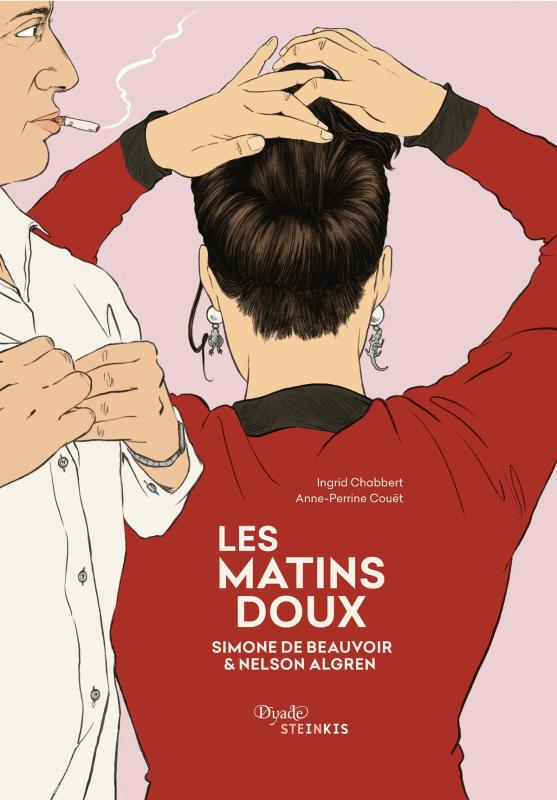 Les matins doux. Simone de Beauvoir & Nelson Algren