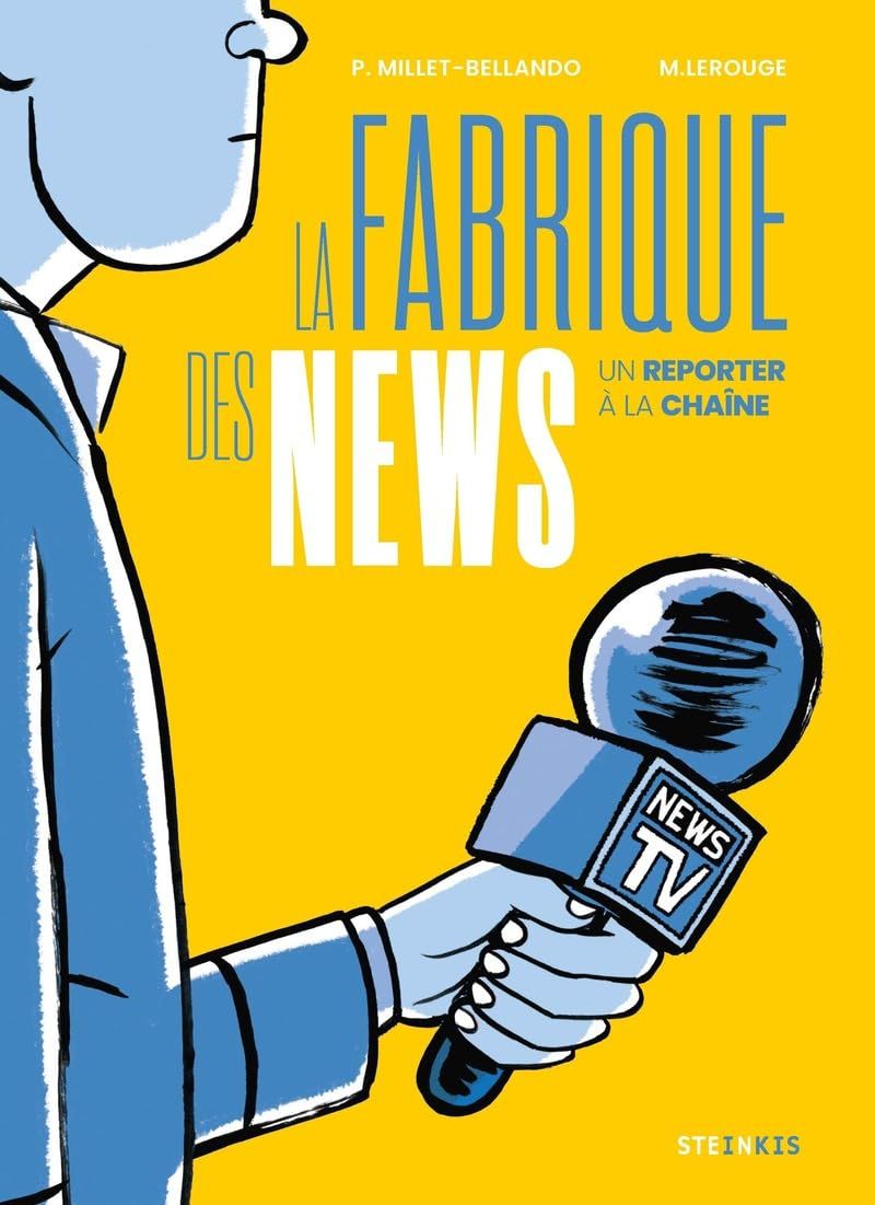 La fabrique des news. Un reporter à la chaine